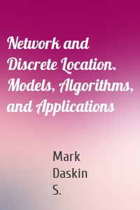 Network and Discrete Location. Models, Algorithms, and Applications