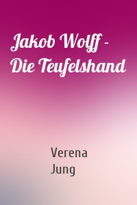 Jakob Wolff - Die Teufelshand