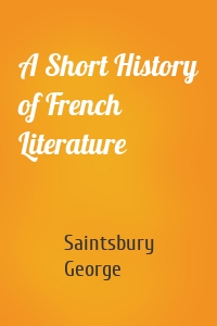 A Short History of French Literature