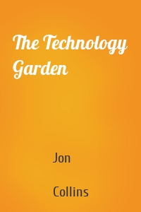 The Technology Garden