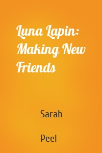 Luna Lapin: Making New Friends