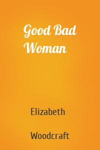 Good Bad Woman