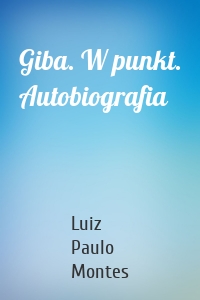 Giba. W punkt. Autobiografia