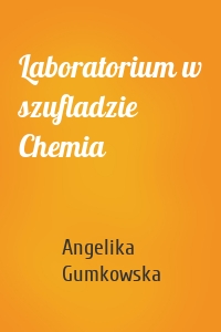 Laboratorium w szufladzie Chemia