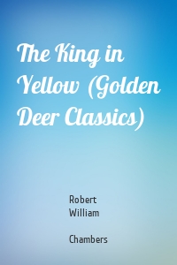 The King in Yellow (Golden Deer Classics)