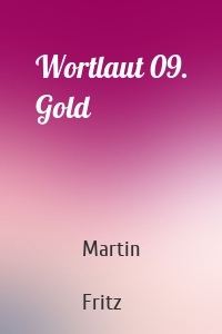 Wortlaut 09. Gold