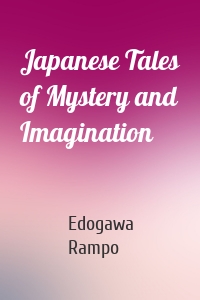 Japanese Tales of Mystery and Imagination