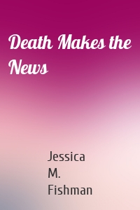 Death Makes the News