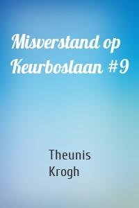 Misverstand op Keurboslaan #9