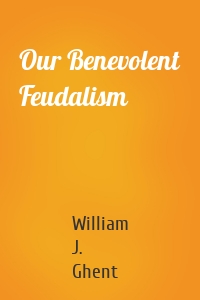 Our Benevolent Feudalism