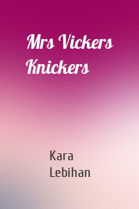 Mrs Vickers Knickers