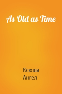 As Old as Time