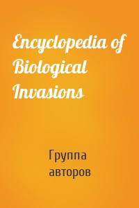 Encyclopedia of Biological Invasions