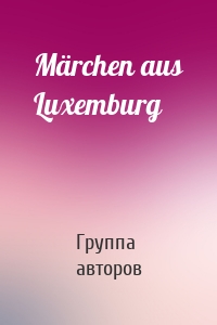 Märchen aus Luxemburg
