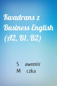 Kwadrans z Business English (A2, B1, B2)