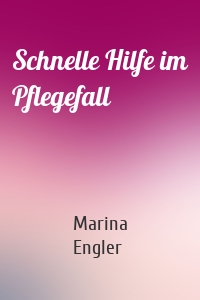 Schnelle Hilfe im Pflegefall