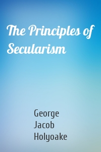 The Principles of Secularism