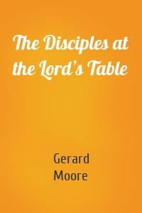 The Disciples at the Lord’s Table