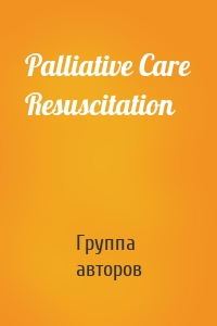 Palliative Care Resuscitation