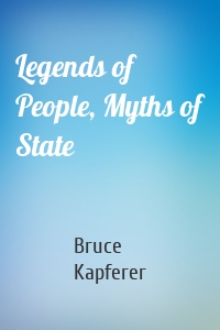 Legends of People, Myths of State