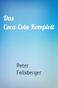 Das Coca-Cola-Komplott