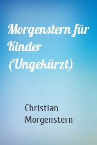 Morgenstern für Kinder (Ungekürzt)