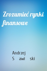 Zrozumieć rynki finansowe