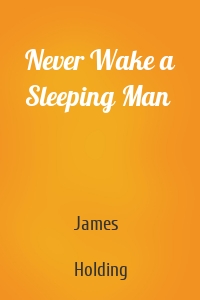 Never Wake a Sleeping Man