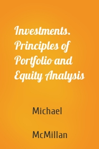 Investments. Principles of Portfolio and Equity Analysis