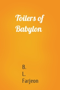 Toilers of Babylon