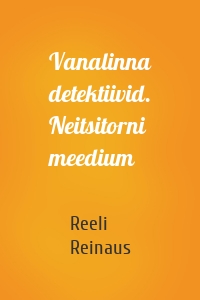 Vanalinna detektiivid. Neitsitorni meedium