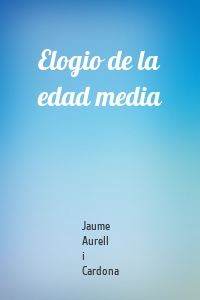 Elogio de la edad media