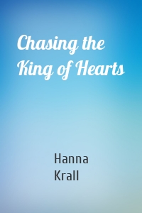 Chasing the King of Hearts