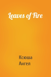 Leaves of Fire