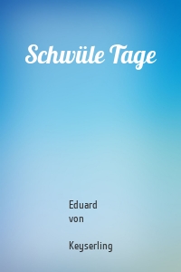 Schwüle Tage