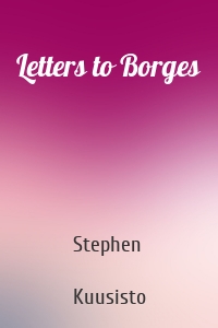 Letters to Borges