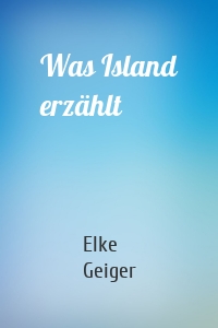 Was Island erzählt