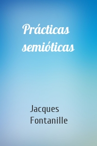 Prácticas semióticas