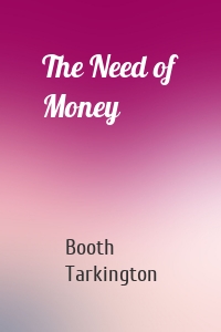 The Need of Money
