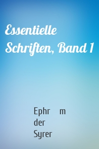 Essentielle Schriften, Band 1