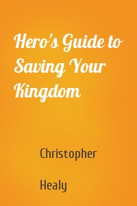 Hero's Guide to Saving Your Kingdom