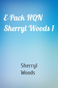 E-Pack HQN Sherryl Woods 1