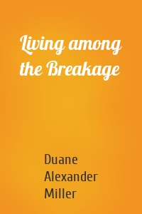 Living among the Breakage