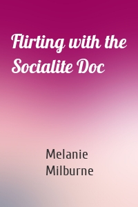 Flirting with the Socialite Doc