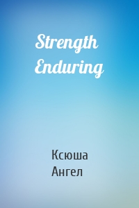 Strength Enduring