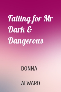 Falling for Mr Dark & Dangerous