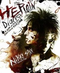 Никки Сикс - The Heroin Diaries. A Year in the Life of a Shattered Rockstar.