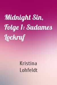 Midnight Sin, Folge 1: Sudames Lockruf