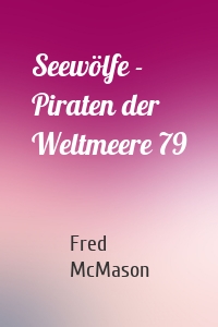 Seewölfe - Piraten der Weltmeere 79