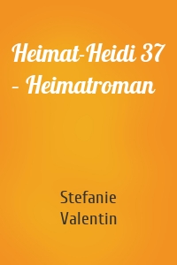 Heimat-Heidi 37 – Heimatroman